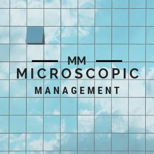 Microscopic Management